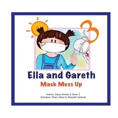 Cover for Darya Ahmadi · Mask Mess Up: Ella and Gareth - Ella and Gareth (Paperback Book) [2nd edition] (2021)