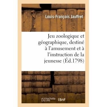 Cover for Jauffret-l-f · Jeu Zoologique et Geographique, Destine a L'amusement et a L'instruction De La Jeunesse (Paperback Bog) (2022)