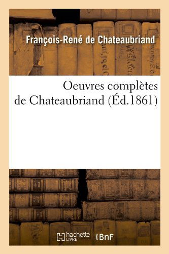 Cover for Francois Rene De Chateaubriand · Oeuvres Completes De Chateaubriand (Ed.1861) (French Edition) (Paperback Book) [French edition] (2012)