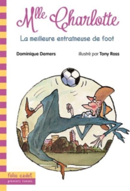 La meilleure entraineuse de foot - Dominique Demers - Bøker - Gallimard-Jeunesse - 9782070617456 - 22. mai 2008