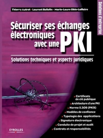 Sécuriser ses échanges électroniques avec une PKI - Thierry Autret - Books - Eyrolles - 9782212110456 - 2002