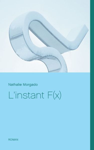 Cover for Morgado · L'instant F (x) (Book) (2017)