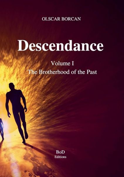 Cover for Olscar Borcan · Descendance - Volume I: The Brotherhood of the Past (Paperback Book) (2020)