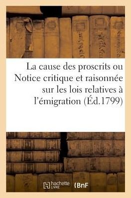 Cover for Jomard · La cause des proscrits ou Notice critique et raisonnee sur les lois relatives a l'emigration (Pocketbok) (2018)