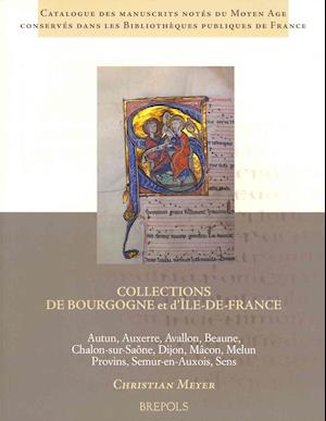 Cover for Christian Meyer · Collections De Bourgogne et D'ile-de-france: Autun, Auxerre, Avallon, Beaune, Chalon-sur-saone, Dijon, Macon, Melun, Provins, Semur-en-auxois, Sens ... Publiques De France) (Paperback Book) [French, Bilingual edition] (2013)