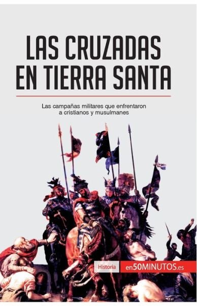 Cover for 50minutos · Las cruzadas en Tierra Santa (Pocketbok) (2016)