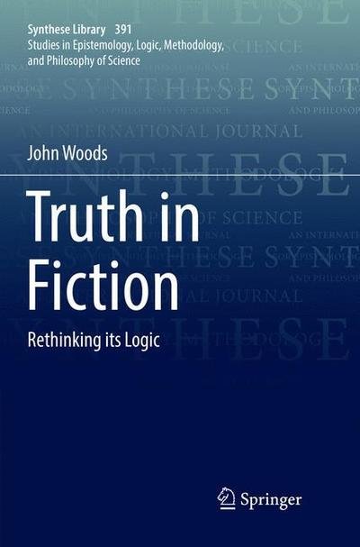 Cover for John Woods · Truth in Fiction (Book) [Softcover reprint of the original 1st ed. 2018 edition] (2018)