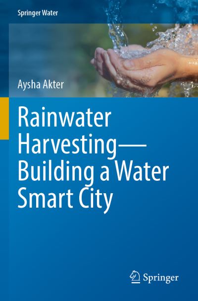 Cover for Aysha Akter · Rainwater Harvesting—Building a Water Smart City - Springer Water (Paperback Book) [1st ed. 2022 edition] (2023)