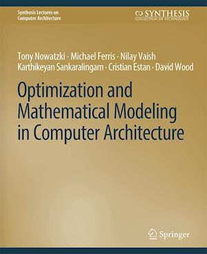 Cover for Karthikeyan Sankaralingam · Optimization and Mathematical Modeling in Computer Architecture - Synthesis Lectures on Computer Architecture (Paperback Book) (2013)