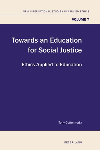Cover for Towards an Education for Social Justice: Ethics Applied to Education - New International Studies in Applied Ethics (Pocketbok) [New edition] (2012)