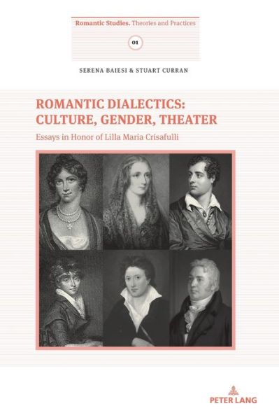 Cover for Romantic Dialectics: Culture, Gender, Theater: Essays in Honor of Lilla Maria Crisafulli - Romantic Studies (Paperback Book) [New edition] (2018)