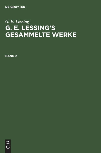 Cover for G E Lessing · G. E. Lessing: G. E. Lessing's Gesammelte Werke. Band 2 (Hardcover Book) (1901)