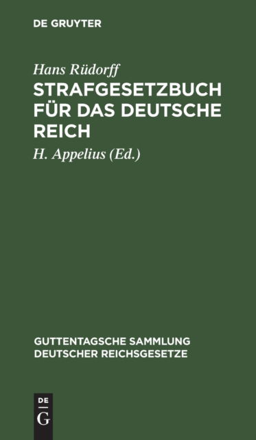 Strafgesetzbuch Fr das Deutsche Reich : Nebst Den Gebruchlichsten Reichs-Strafgesetzen - Hans Rdorff - Outro - De Gruyter, Inc. - 9783111270456 - 13 de dezembro de 1901