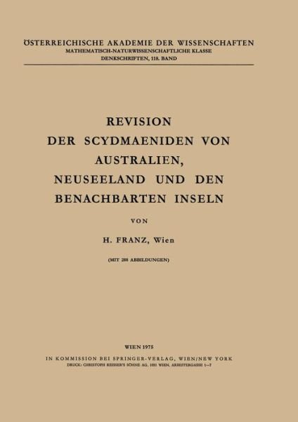 Cover for H Franz · Revision Der Scydmaeniden Von Australien, Neuseeland Und Den Benachbarten Inseln - Denkschriften Der OEsterreichischen Akademie Der Wissenschaft (Pocketbok) [1975 edition] (1975)