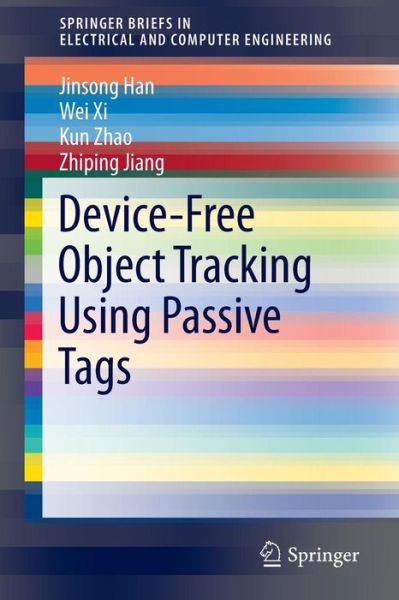 Cover for Jinsong Han · Device-free Object Tracking Using Passive Tags - Springerbriefs in Electrical and Computer Engineering (Pocketbok) (2014)