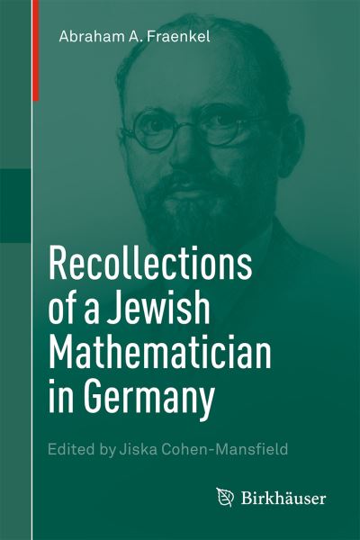 Cover for Abraham A. Fraenkel · Recollections of a Jewish Mathematician in Germany (Hardcover Book) [1st ed. 2016 edition] (2016)
