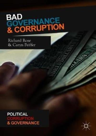 Cover for Richard Rose · Bad Governance and Corruption - Political Corruption and Governance (Paperback Book) [1st ed. 2019 edition] (2018)