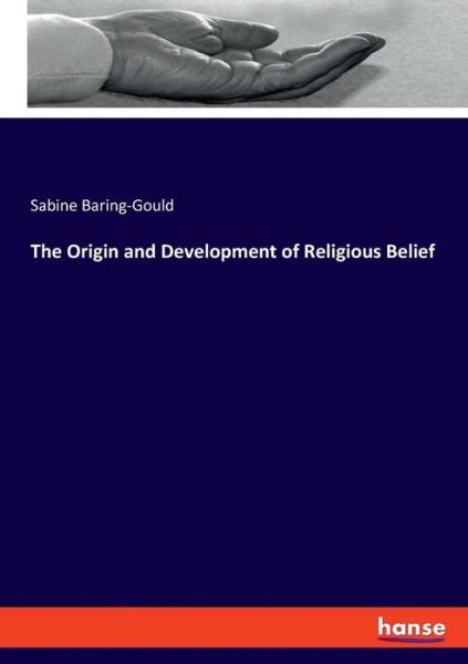 Cover for Sabine Baring-Gould · The Origin and Development of Religious Belief (Paperback Book) (2019)