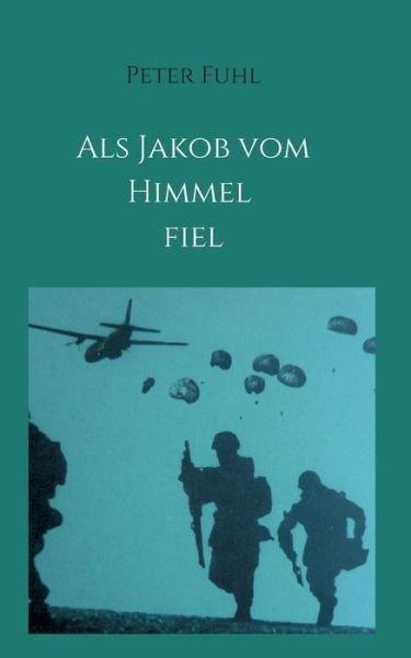 Cover for Fuhl · Als Jakob vom Himmel fiel (Book) (2020)