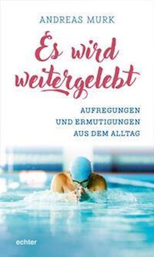 Cover for Andreas Murk · Es wird weitergelebt! (Book) (2022)