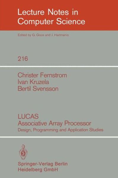 Cover for Christer Fernstrom · Lucas Associative Array Processor: Design, Programming and Application Studies - Lecture Notes in Computer Science (Paperback Book) (1986)