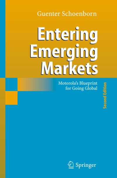 Cover for Guenter Schoenborn · Entering Emerging Markets: Motorola's Blueprint for Going Global (Hardcover Book) [2nd rev. ed. 2006 edition] (2006)