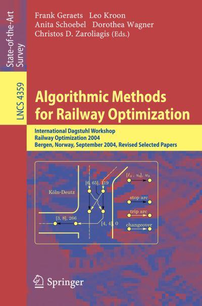 Algorithmic Methods for Railway Optimization: International Dagstuhl Workshop, Railway Optimization 2004, Dagstuhl Castle, Germany, June 20-25, 2004, Bergen, Norway, September 16-17, 2004, Revised Selected Papers - Lecture Notes in Computer Science / Theo - Doran - Livros - Springer-Verlag Berlin and Heidelberg Gm - 9783540742456 - 21 de novembro de 2007