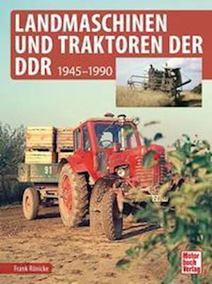 Cover for Frank Rönicke · Landmaschinen und Traktoren der DDR (Gebundenes Buch) (2022)