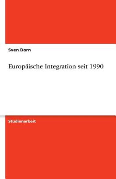 Cover for Dorn · Europäische Integration seit 1990 (Book) [German edition] (2013)