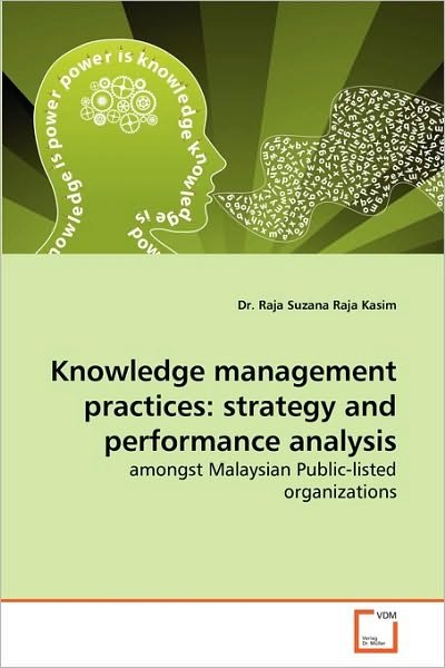 Cover for Raja Suzana Raja Kasim · Knowledge Management Practices: Strategy and Performance Analysis: Amongst Malaysian Public-listed Organizations (Paperback Bog) (2010)
