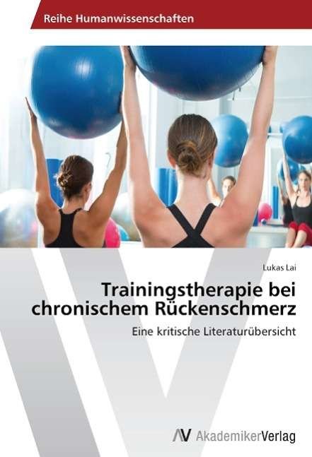 Cover for Lai · Trainingstherapie bei chronischem R (Bog) (2013)