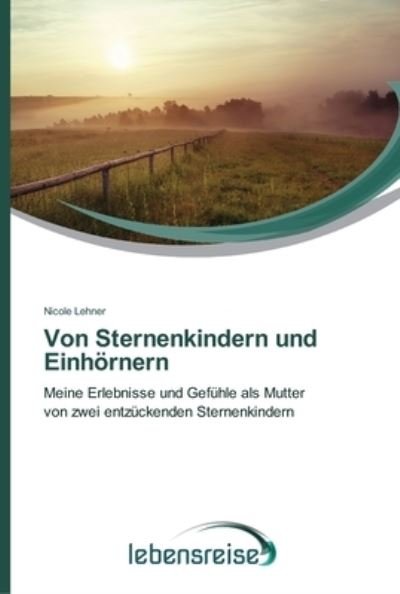 Cover for Lehner · Von Sternenkindern und Einhörner (Book) (2014)