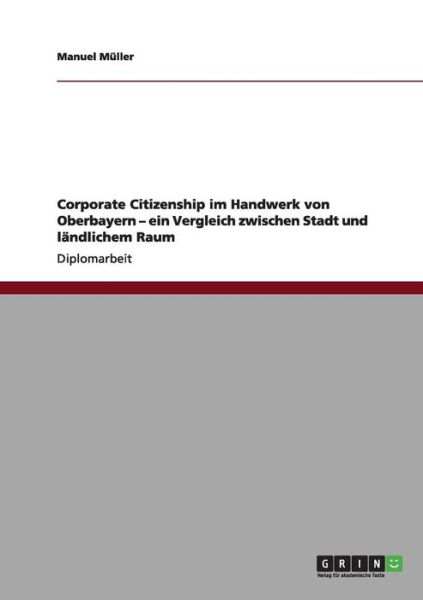 Cover for Manuel Muller · Corporate Citizenship im Handwerk von Oberbayern - ein Vergleich zwischen Stadt und landlichem Raum (Paperback Book) [German edition] (2011)