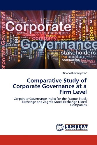 Cover for Tihana Ibrahimpasic · Comparative Study of Corporate Governance at a Firm Level: Corporate Governance Index for the Prague Stock Exchange and Zagreb Stock Exchange Listed Companies (Paperback Bog) (2012)