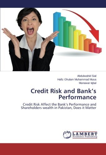 Cover for Munawar Iqbal · Credit Risk and Bank's Performance: Credit Risk Affect the Bank's Performance and Shareholders Wealth in Pakistan, Does It Matter (Paperback Book) (2014)