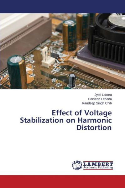 Cover for Lalotra Jyoti · Effect of Voltage Stabilization on Harmonic Distortion (Paperback Book) (2015)