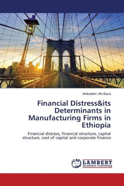 Cover for Ufo Baza Andualem · Financial Distress&amp;its Determinants in Manufacturing Firms in Ethiopia (Pocketbok) (2015)