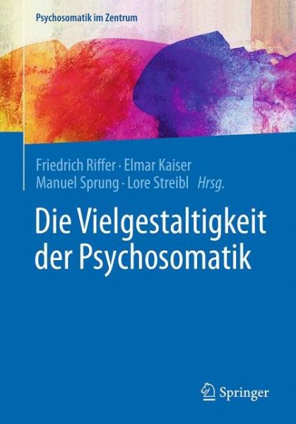 Cover for Die Vielgestaltigkeit der Psychosomatik (Book) (2017)