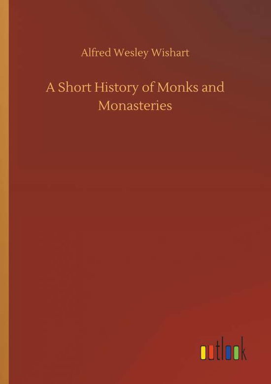 Cover for Wishart · A Short History of Monks and Mo (Book) (2018)