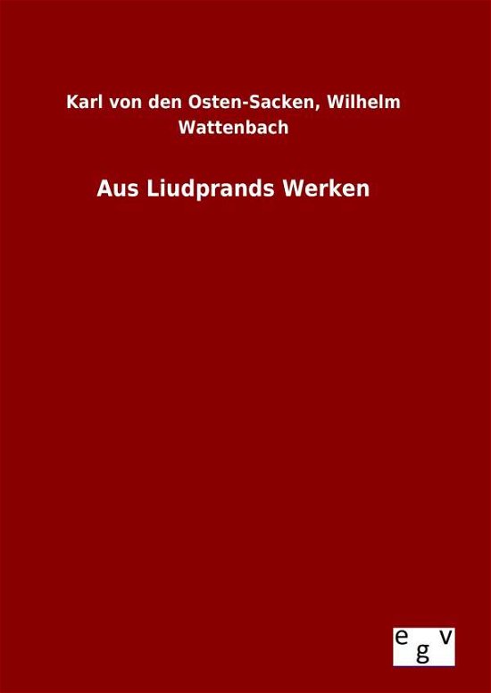 Cover for Von den Osten-sacken Wattenbach · Aus Liudprands Werken (Gebundenes Buch) (2015)