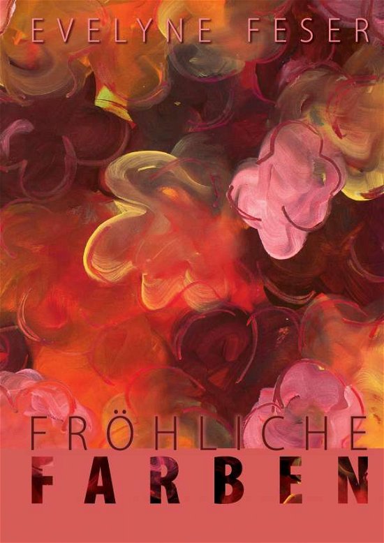 Cover for Feser · Fröhliche Farben von Evelyne Fese (Buch)