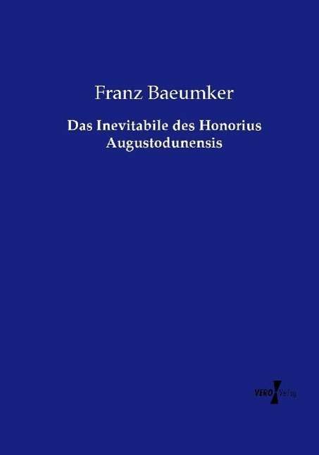 Cover for Baeumker · Das Inevitabile des Honorius A (Book)