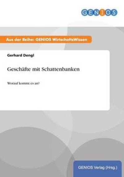 Cover for Gerhard Dengl · Geschafte mit Schattenbanken: Worauf kommt es an? (Paperback Book) (2015)