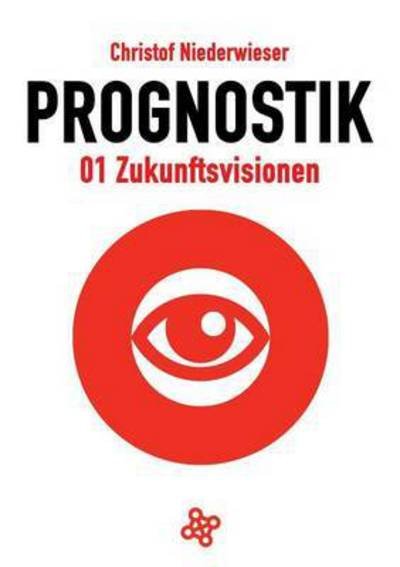 Cover for Niederwieser · Prognostik 01: Zukunftsvis (Book) (2015)