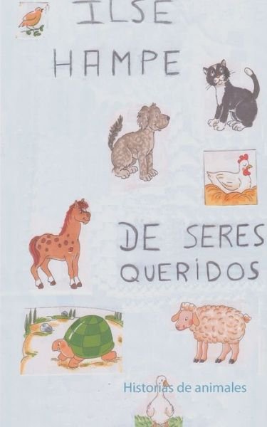 Cover for Ilse Hampe · De seres queridos: Historias de animales (Taschenbuch) (2016)