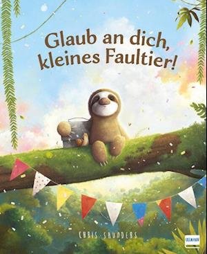Cover for Chris Saunders · Glaub an dich, kleines Faultier! (Book) (2023)