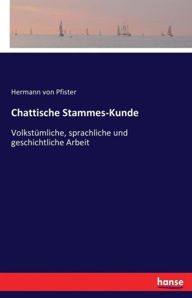 Cover for Pfister · Chattische Stammes-Kunde (Bok) (2016)