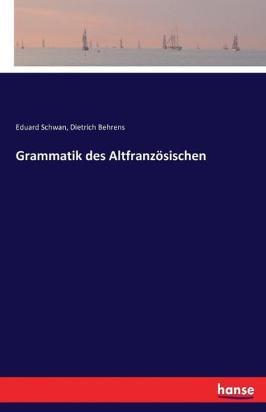 Cover for Schwan · Grammatik des Altfranzösischen (Book) (2016)