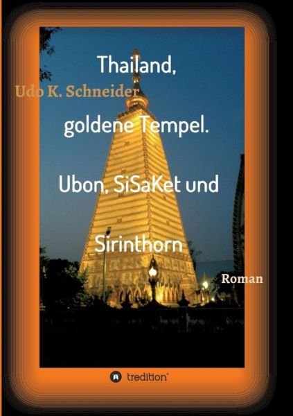 Thailand, goldene Tempel. Ubo - Schneider - Books -  - 9783743932456 - June 27, 2017