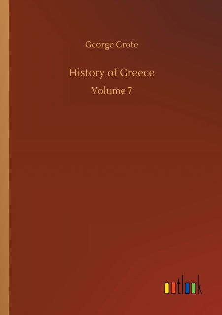 Cover for George Grote · History of Greece: Volume 7 (Paperback Book) (2020)